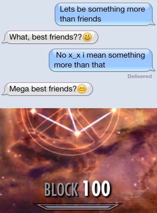 memes - block 100 meme - Lets be something more than friends What, best friends?? No x_xi mean something more than that Delivered Mega best friends? Block 100