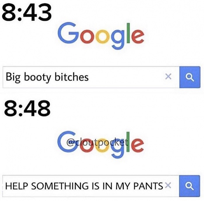 memes - number - Google Big booty bitches Cotpogle Help Something Is In My Pants X