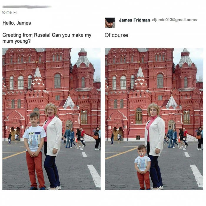memes - james fridman funny - to me James Fridman  Hello, James Of course. Greeting from Russia! Can you make my mum young?