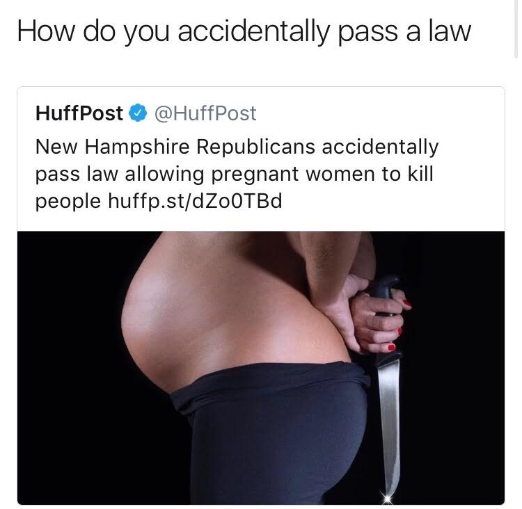 memes - shoulder - How do you accidentally pass a law HuffPost New Hampshire Republicans accidentally pass law allowing pregnant women to kill people huffp.stdZOOTBd