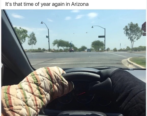 memes - driving in arizona meme - It's that time of year again in Arizona