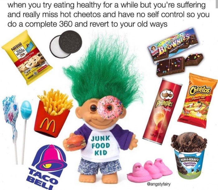 memes - toy - when you try eating healthy for a while but you're suffering and really miss hot cheetos and have no self control so you do a complete 360 and revert to your old ways Nestle Chocolate Chip Cheetos Pringles Junk Food Kid Bergjerry'S chocolate