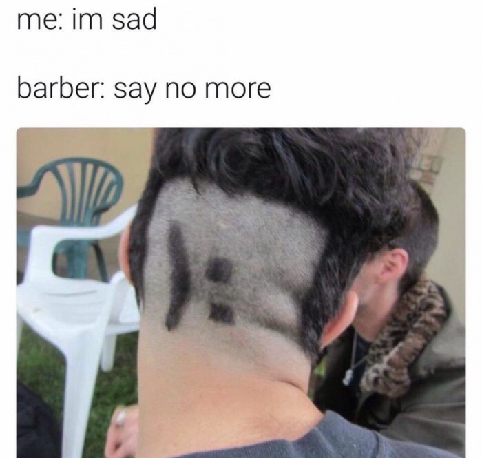 memes - neck - me im sad barber say no more