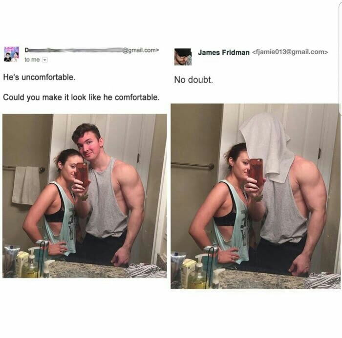 memes - james photoshop - gmail.com> James Fridman  to me He's uncomfortable. No doubt. Could you make it look he comfortable.