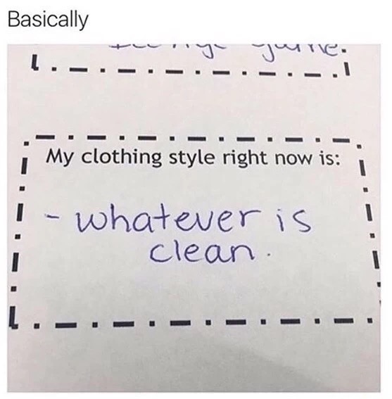 meme stream - handwriting - Basically turg june. My clothing style right now is 1 whatever is clean . . . .