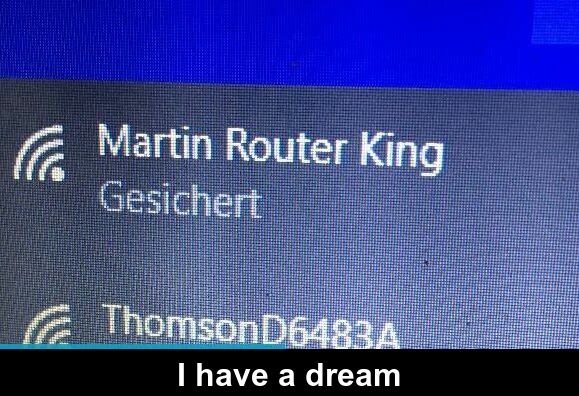 meme - martin luther king jr - ca Martin Router King Gesichert ThomsonD6483A I have a dream