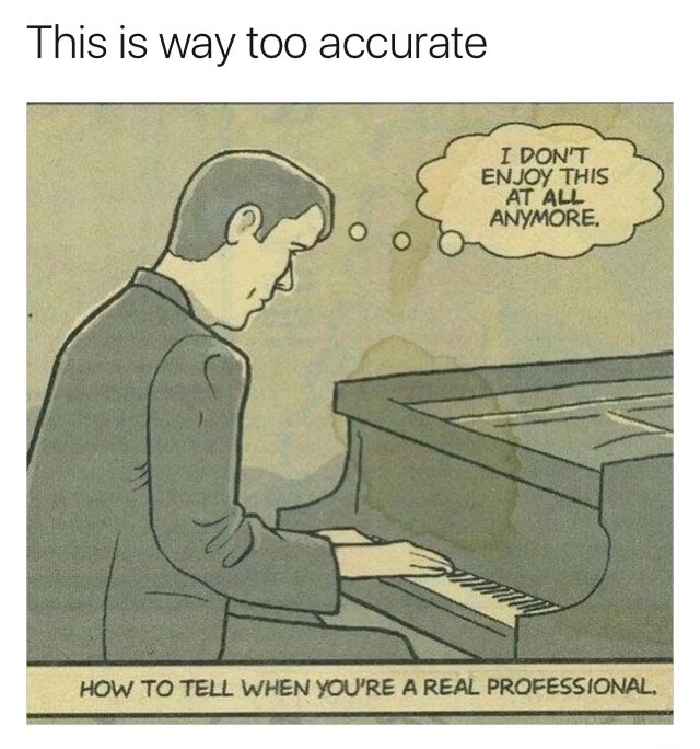 meme - don t enjoy this at all anymore - This is way too accurate I Don'T Enjoy This At All Anymore. How To Tell When You'Re A Real Professional.