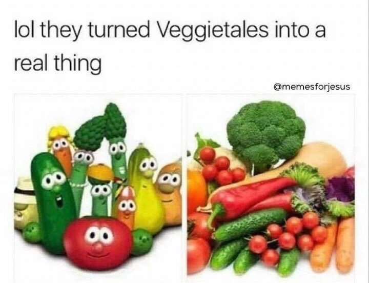 meme - they turned into a real thing - lol they turned Veggietales into a real thing