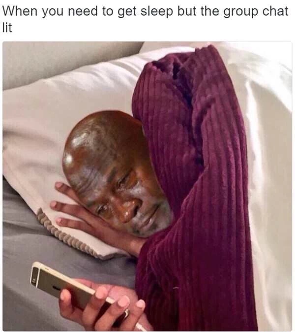 meme - michael jordan crying in bed - When you need to get sleep but the group chat lit