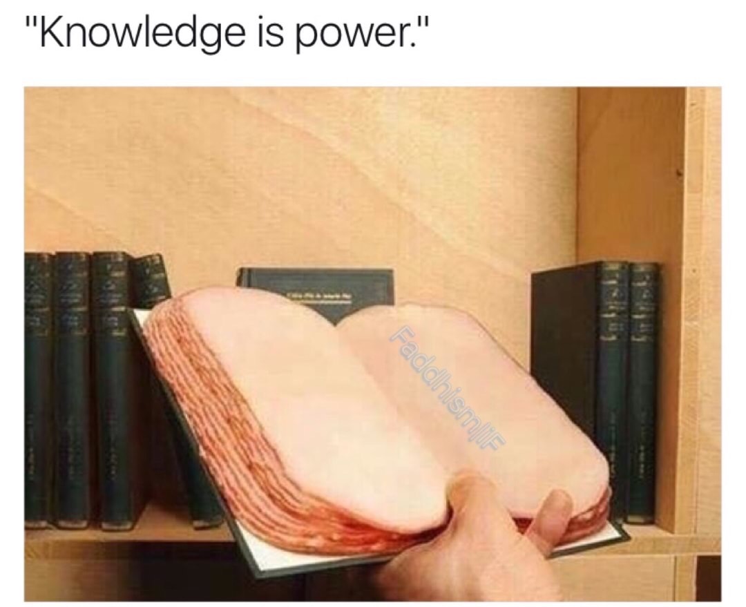 "Knowledge is power." Faddhism iF