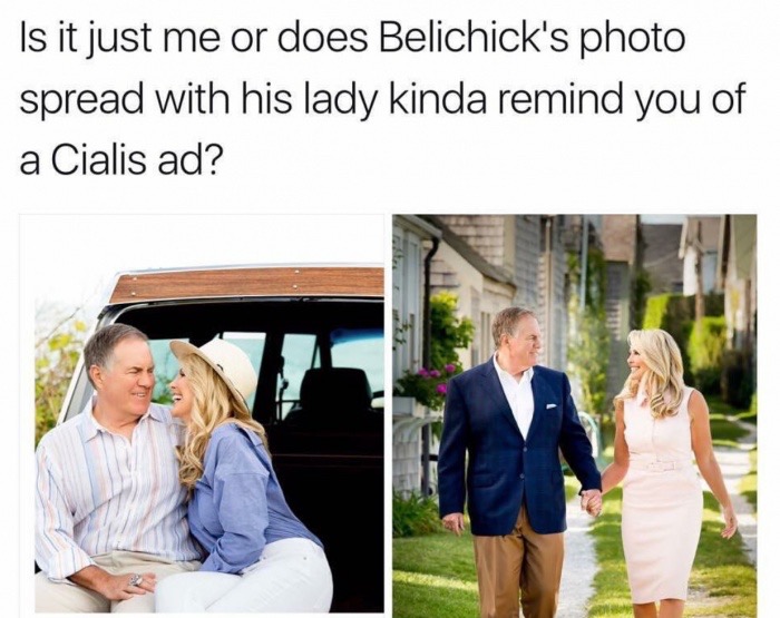 memes - bill belichick cialis meme - Is it just me or does Belichick's photo spread with his lady kinda remind you of a Cialis ad?