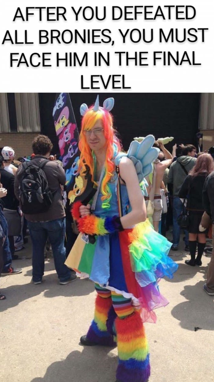 meme - sailor moon cringe cosplay - After You Defeated All Bronies, You Must Face Him In The Final Level