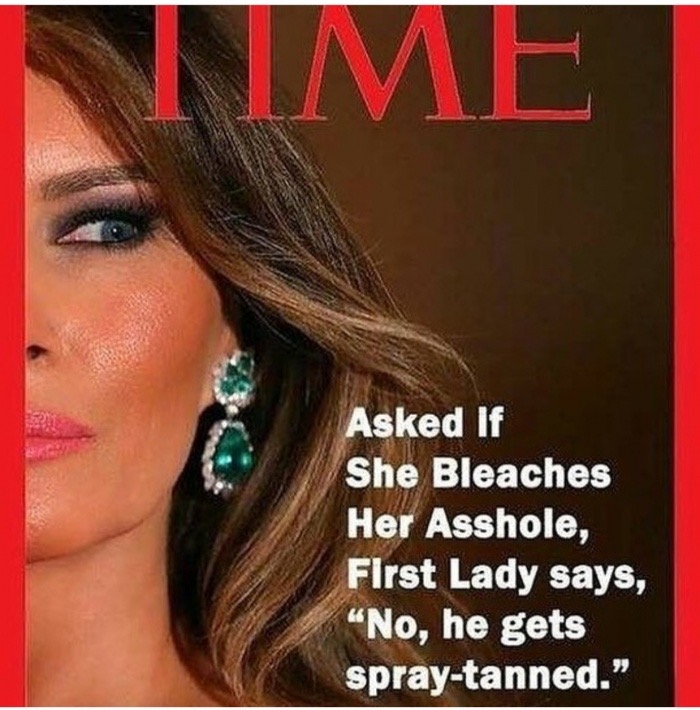 meme - melania trump years ago - Nime Asked If She Bleaches Her Asshole, First Lady says, "No, he gets spraytanned."