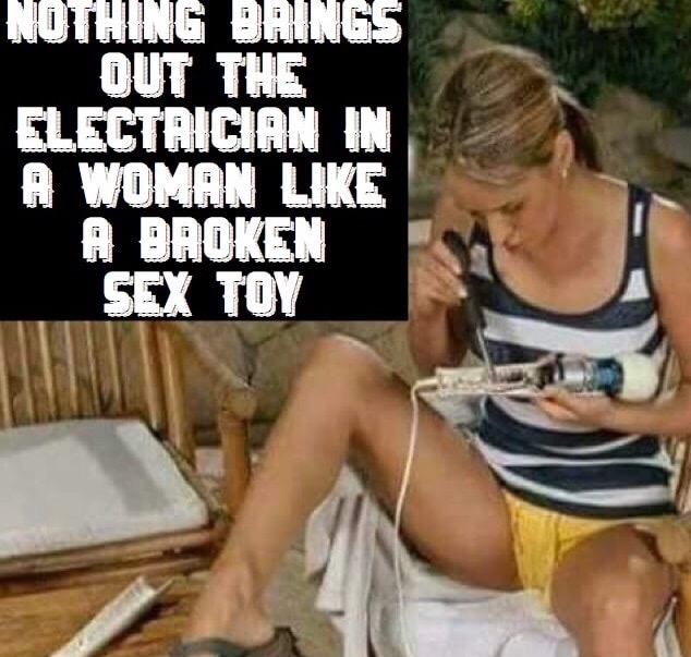 meme - blond - Nothing Baings Out The Electrician In A Woman A Broken Sex Toy