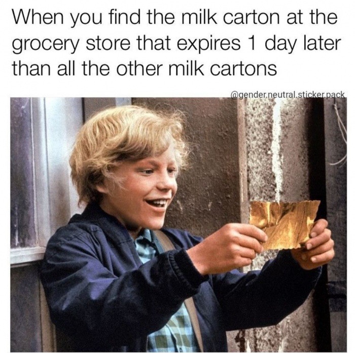 meme - relatable memes - When you find the milk carton at the grocery store that expires 1 day later than all the other milk cartons gender.neutral.sticker pack