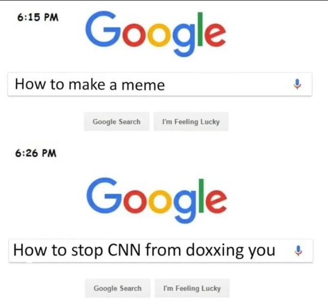web page - Google How to make a meme Google Search I'm Feeling Lucky Google How to stop Cnn from doxxing you ! Google Search I'm Feeling Lucky