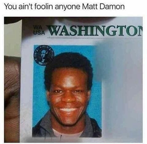 nice try matt damon - You ain't foolin anyone Matt Damon Usa Washington