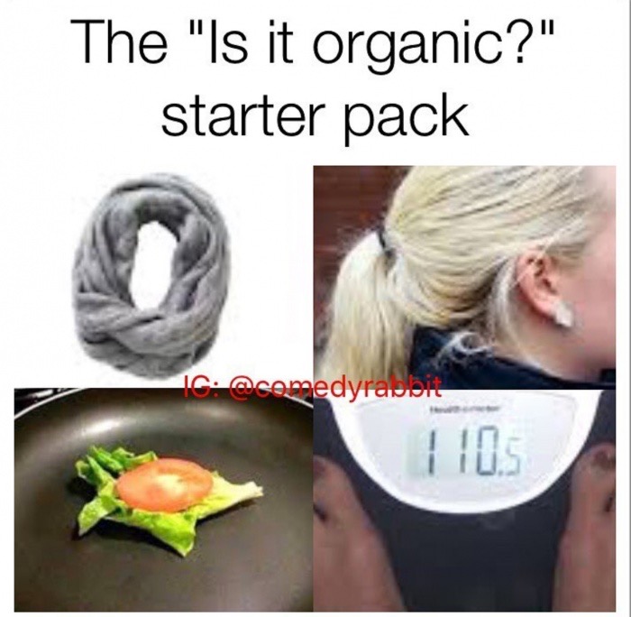 organic starter pack meme - The "Is it organic?" starter pack Ig