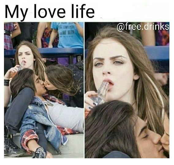 love life memes - My love life .drinks