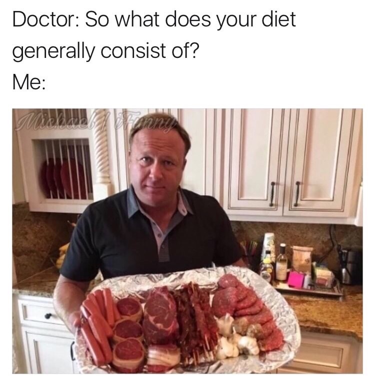 alex jones red meat - Doctor So what does your diet generally consist of? Me