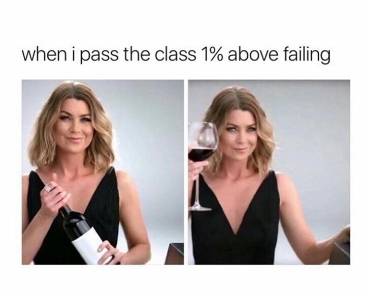 after a shit day at work - when i pass the class 1% above failing
