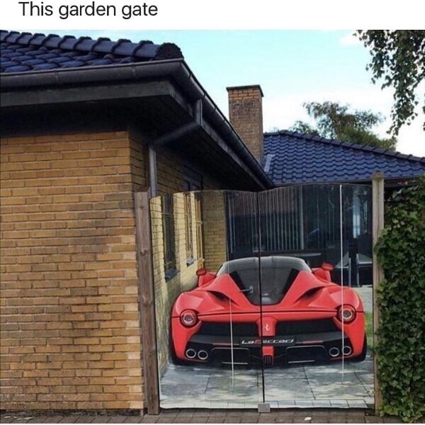 meme stream - you are poor but creative - This garden gate