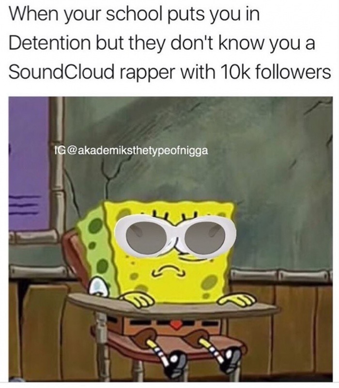 meme stream - cartoon - When your school puts you in Detention but they don't know you a SoundCloud rapper with 10k ers Ig