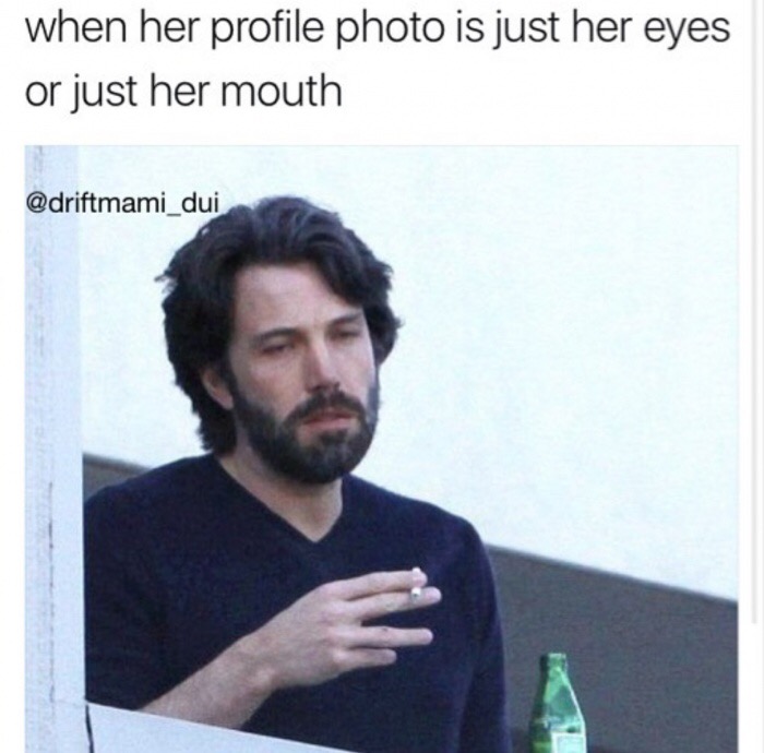 meme stream - ben affleck meme job application - when her profile photo is just her eyes or just her mouth