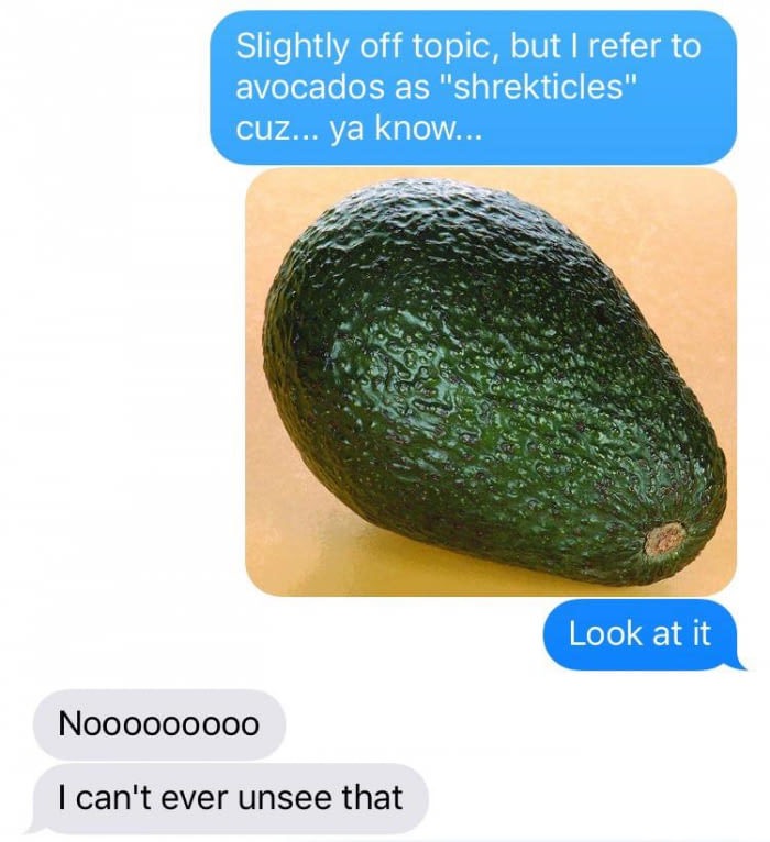 avocado shrekticles - Slightly off topic, but I refer to avocados as "shrekticles" cuz... ya know... Look at it Nooooooooo I can't ever unsee that