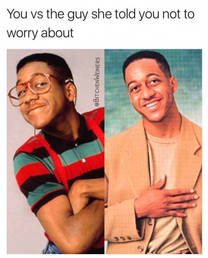steve urkel - You vs the guy she told you not to worry about