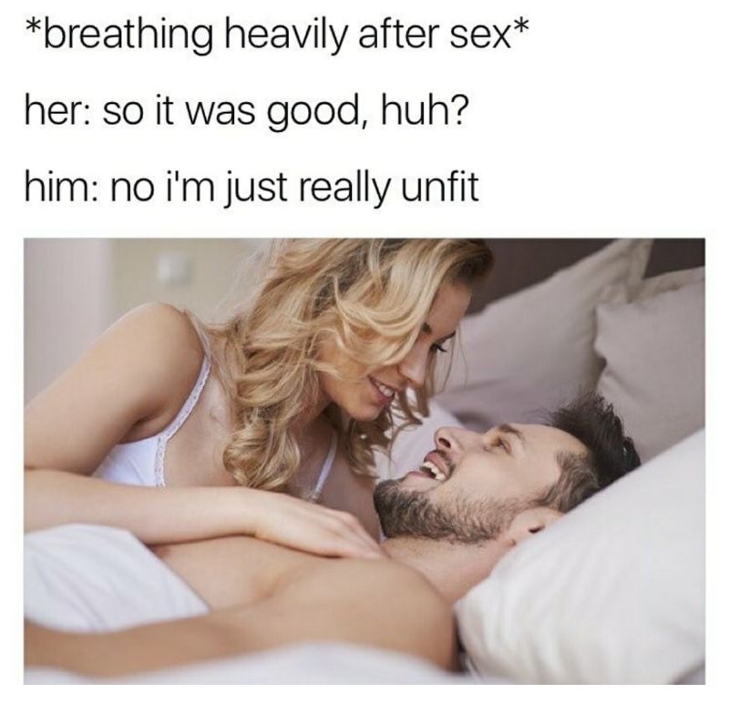 good morning after sex - breathing heavily after sex her so it was good, huh? him no i'm just really unfit