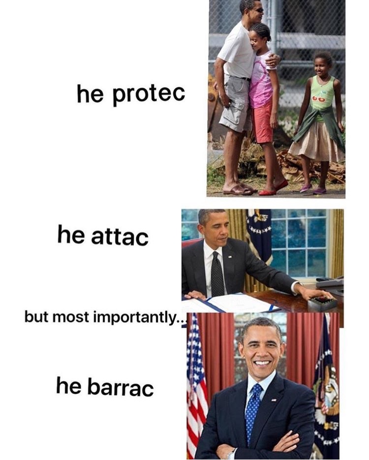 he attac he protec - he protec he attac but most importantly.. he barrac