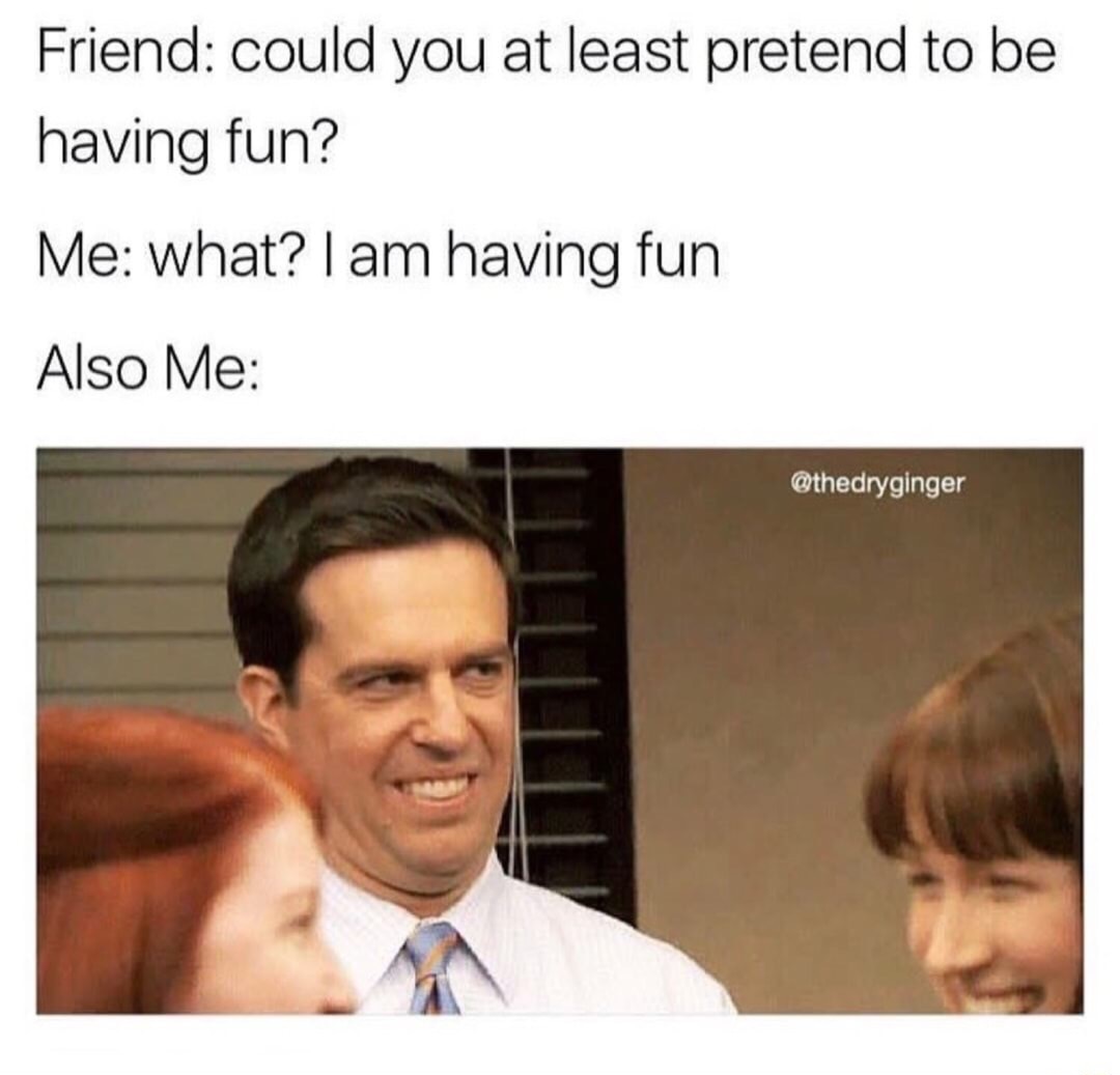 Office meme about faking that you are having fun