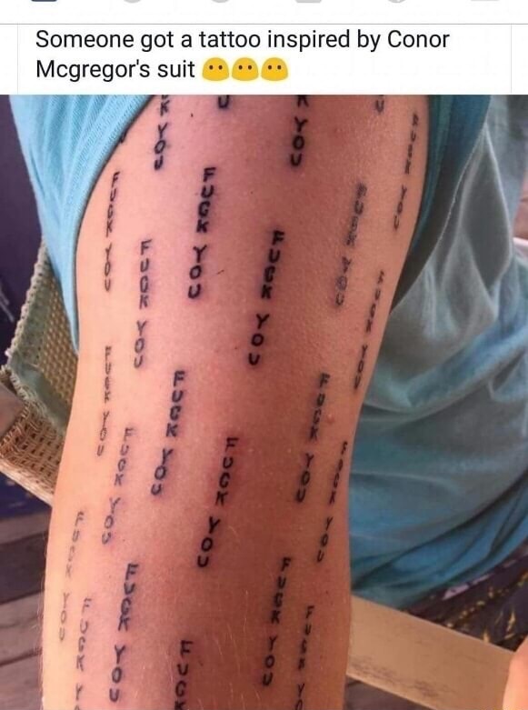 Tattoo that someone got of the words Fuck You vertically on his arm, like Conor McGregor