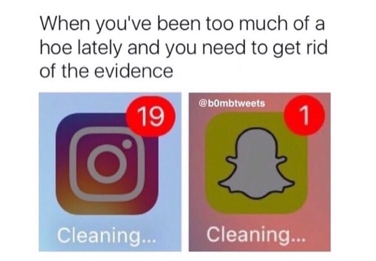 dank meme communication - When you've been too much of a hoe lately and you need to get rid of the evidence 19 Oj Cleaning... Cleaning...