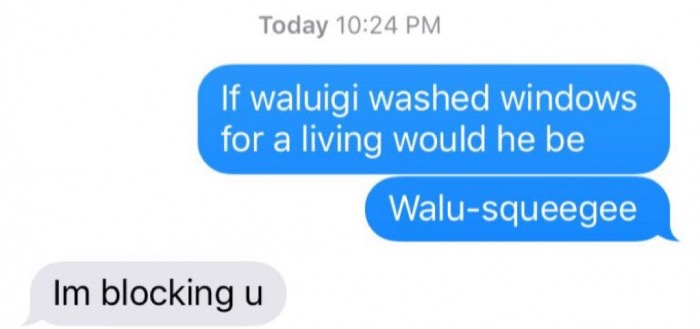 dank meme online advertising - Today If waluigi washed windows for a living would he be Walusqueegee Im blocking u