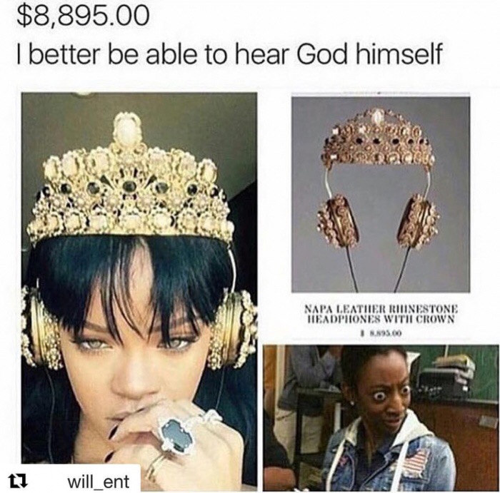 rihanna gorgeous - $8,895.00 I better be able to hear God himself Napa Leather Rilinestone Tieadphones With Crown 95.00 17 will_ent
