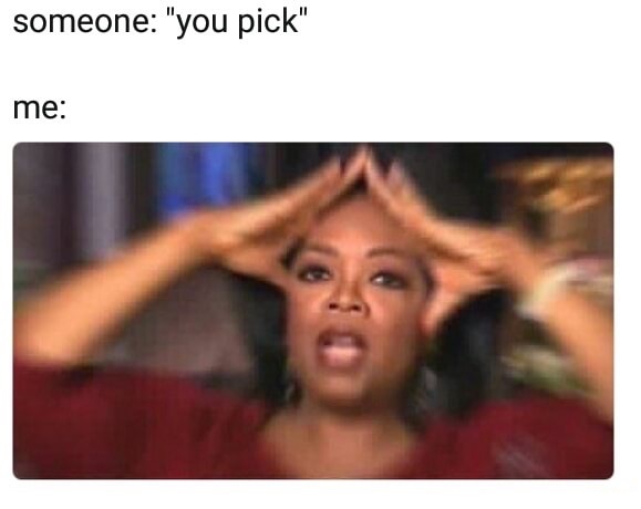 Meme about picking someone