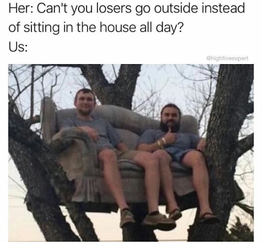 photo caption - Her Can't you losers go outside instead of sitting in the house all day? Us Ghighfiveexpert