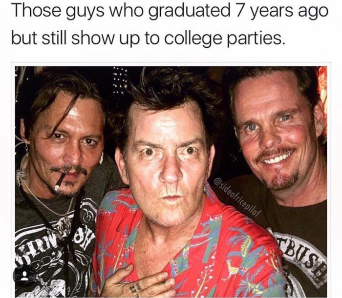 charlie sheen johnny depp kevin dillon - Those guys who graduated 7 years ago but still show up to college parties. Busa