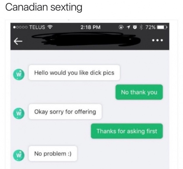can i send a dick pic no thanks for asking - Canadian sexting .0000 Telus @ 10% 72% Hello would you dick pics No thank you Okay sorry for offering Thanks for asking first No problem