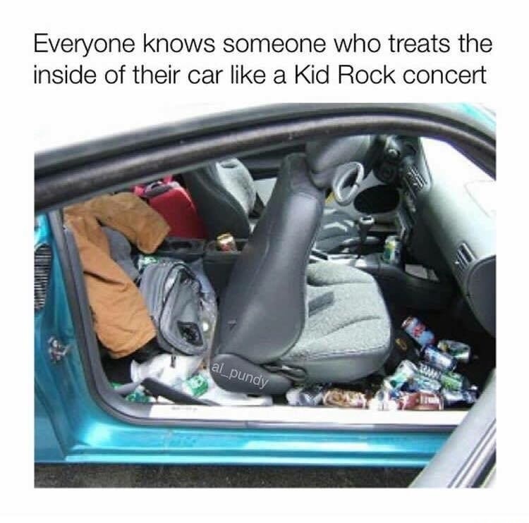 dirty car interior - Everyone knows someone who treats the inside of their car a Kid Rock concert Sal_pundy