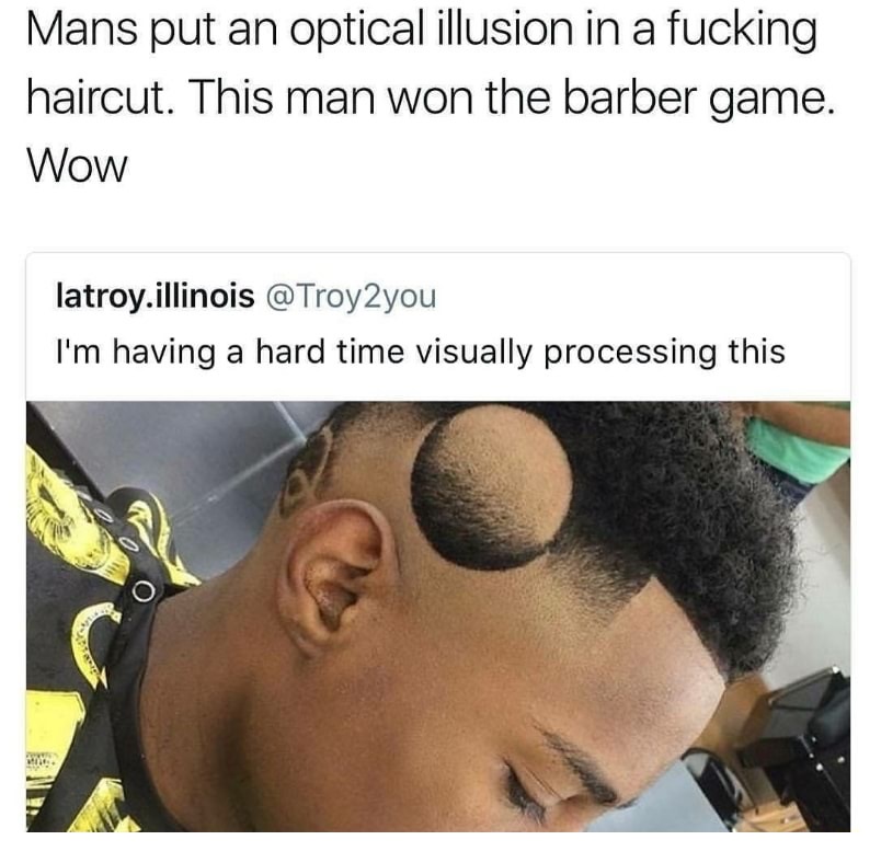 optical illusion haircut - Mans put an optical illusion in a fucking haircut. This man won the barber game. Wow latroy.illinois I'm having a hard time visually processing this