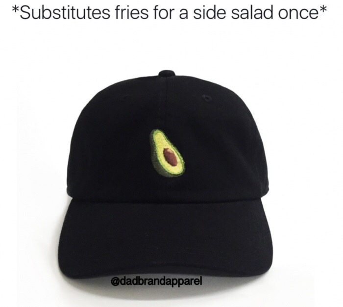 meme - baseball cap - Substitutes fries for a side salad once