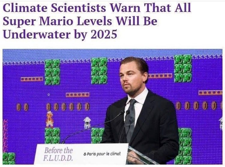 meme - climate change memes - Climate Scientists Warn That All Super Mario Levels Will Be Underwater by 2025 Led Hall Before the E.L.U.D.D. 3 Paris pour le climat