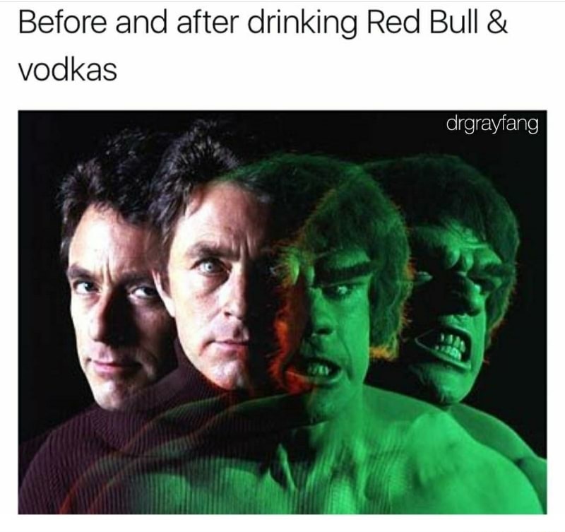 meme - incredible hulk bruce banner - Before and after drinking Red Bull & vodkas drgrayfang
