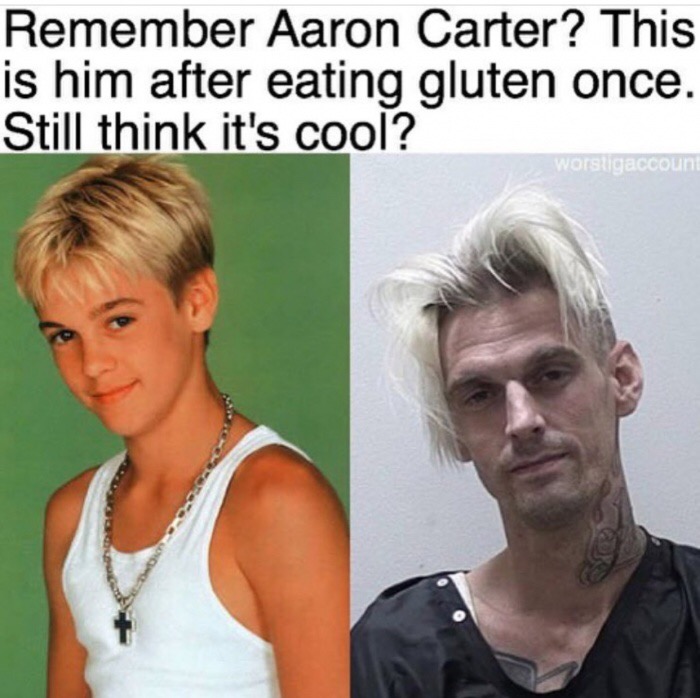 nick carter - Remember Aaron Carter? This is him after eating gluten once. Still think it's cool? worstigaccount
