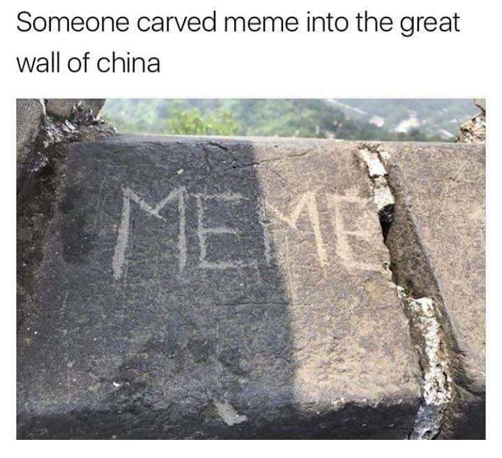 meme carved into great wall of china - Someone carved meme into the great wall of china