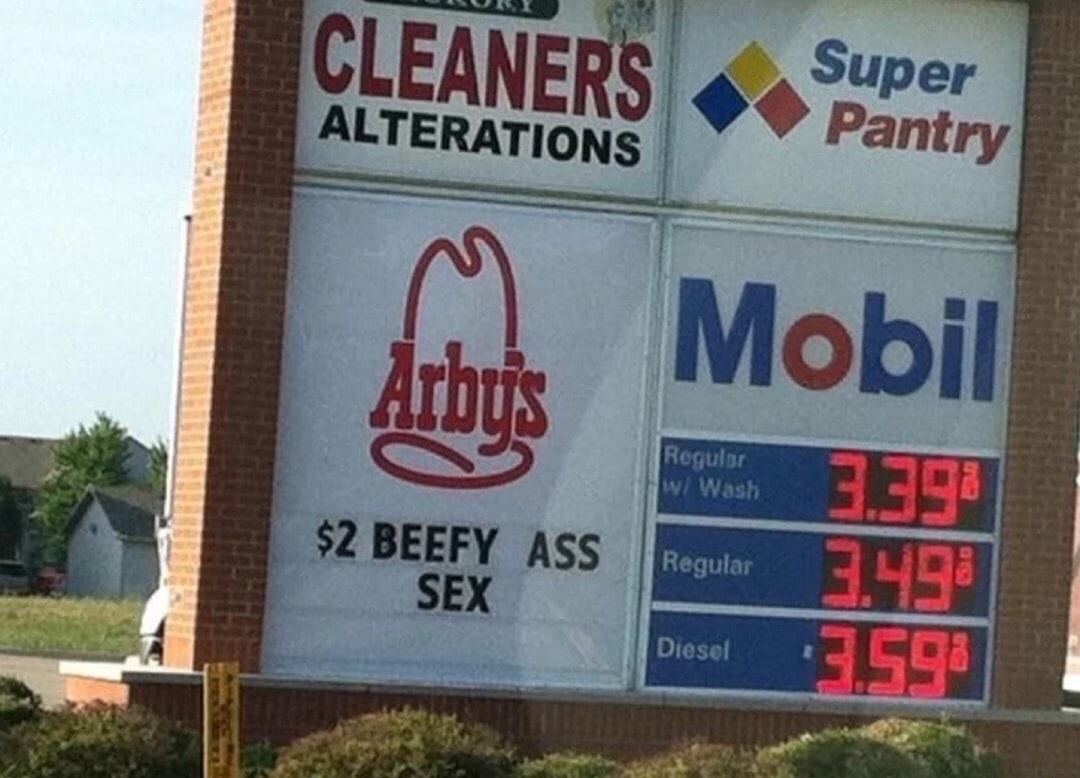 signage - Cleaners Super Pantry Alterations Arby's Mobil w Wash 3.998 Reguler w Wash $2 Beefy Ass Sex Regular Diesel Diesel 1598