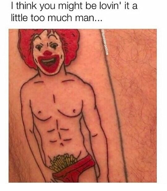 ronald mcdonald tattoo - I think you might be lovin' it a little too much man...